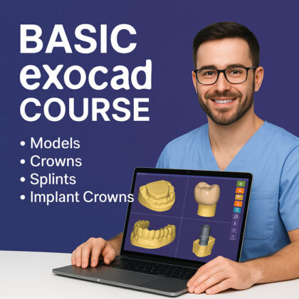 BASIC EXOCAD: Models, Crowns, Splints, Implant Crowns, AOX, & More