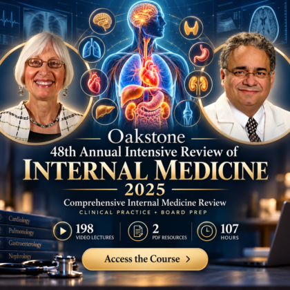 Oakstone 48th Annual Intensive Review of Internal Medicine 2025