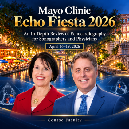 Mayo Clinic Echo Fiesta: An In-Depth Review of Echocardiography for Sonographers and Physicians 2026