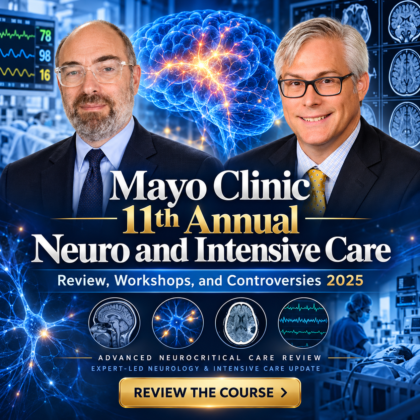 Mayo Clinic 11th Annual Neuro and Intensive Care: Review, Workshops, and Controversies 2025