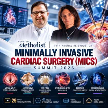 Houston Methodist 14th Annual Re-Evolution Minimally Invasive Cardiac Surgery (MICS) Summit 2026