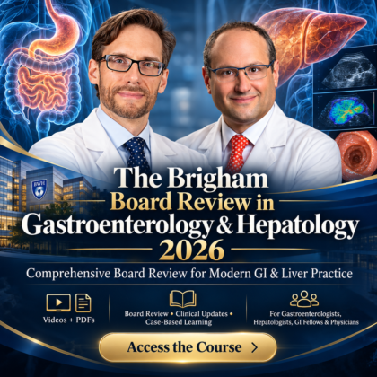 The Brigham Board Review in Gastroenterology & Hepatology 2026